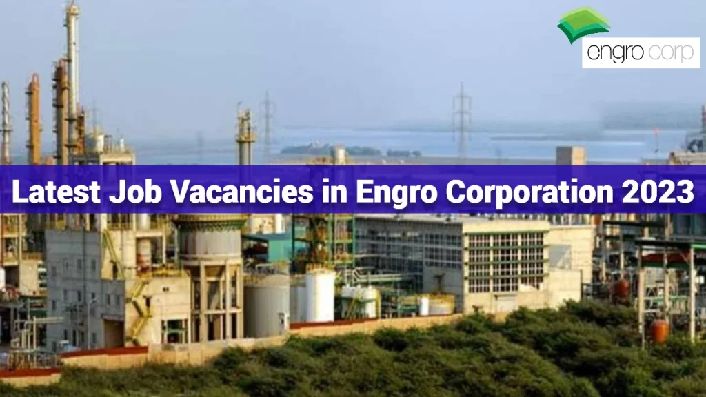 Latest Job Vacancies in Engro Corporation 2023