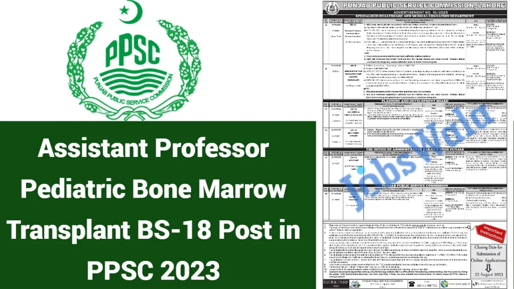 Assistant Professor Pediatric Bone Marrow Transplant BS-18 Post in PPSC 2023