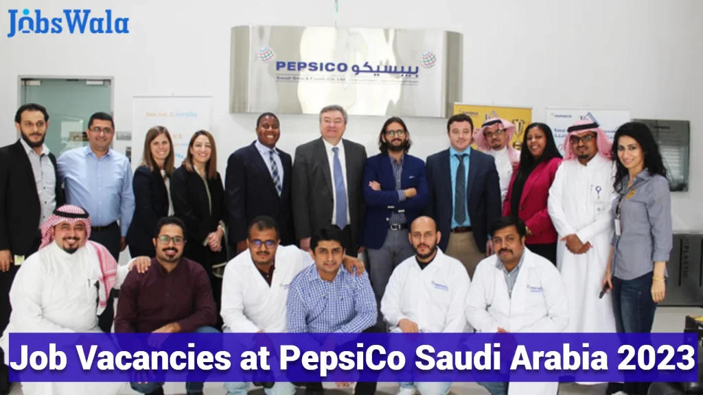 Job Vacancies at PepsiCo Saudi Arabia 2023