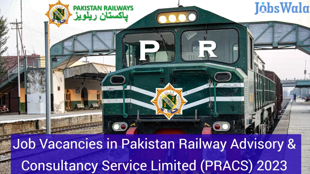 Job Vacancies in Pakistan Railway Advisory & Consultancy Service Limited (PRACS) 2023